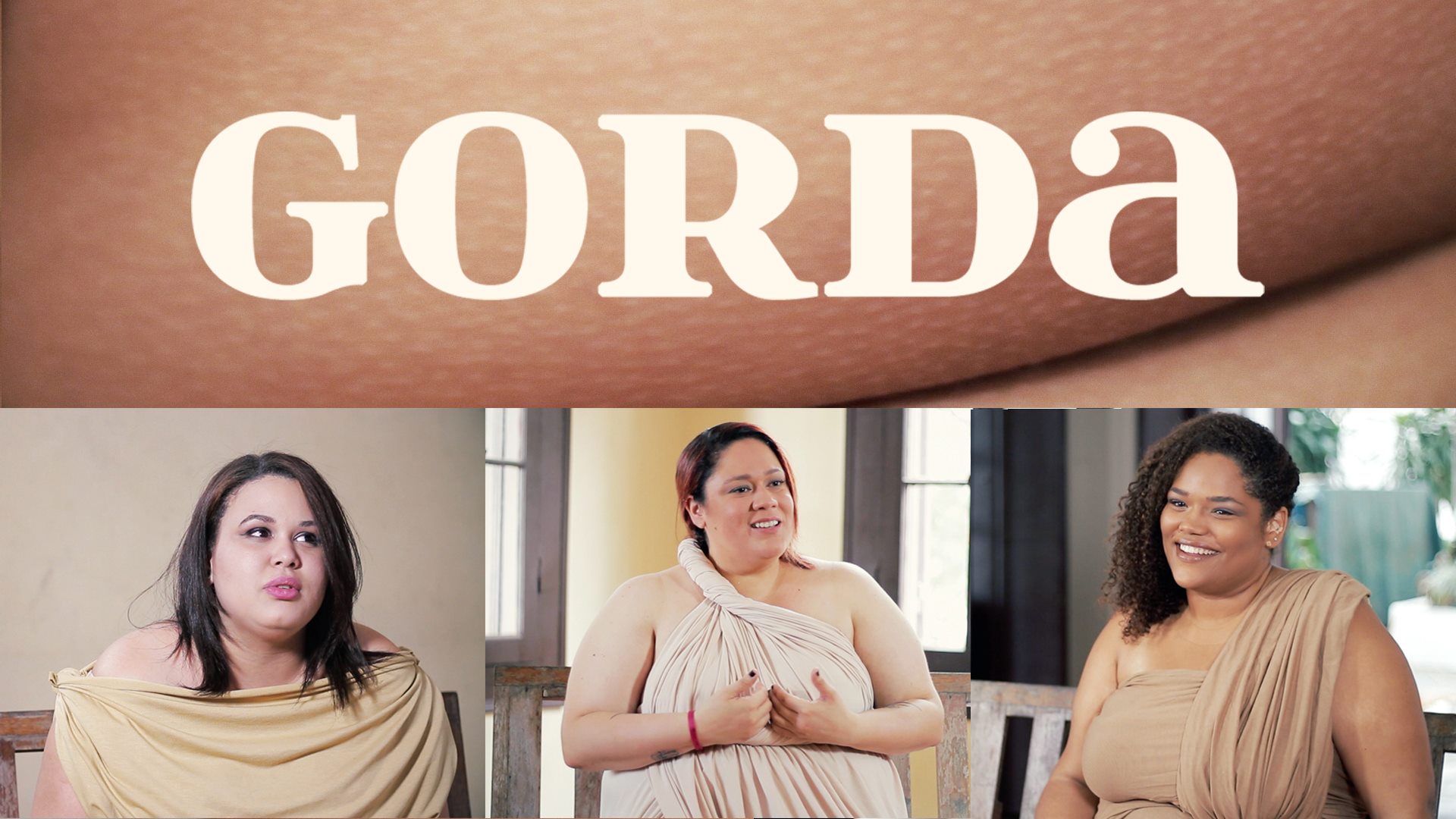 Imagem dividida, acima: o nome do documentário, Gorda; abaixo, as três entrevistadas, Cláudia, Elisa e Dandara.